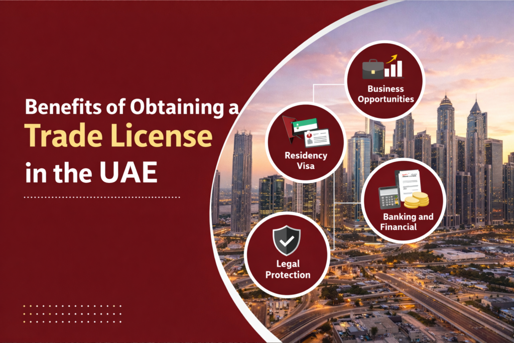 Benefits of Obtaining a Trade License in the UAE